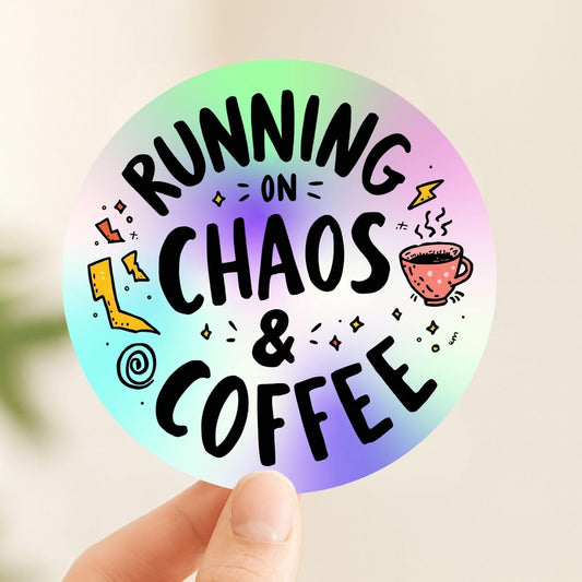 Running on Chaos & Coffee Rainbow Quote | Humour | Holographic Foil | Kiss-Cut Sticker