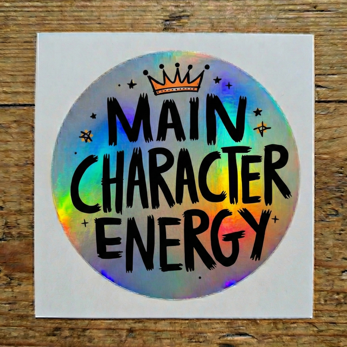 Main Character Energy Rainbow Quote | Positivity | Holographic Foil | Kiss-Cut Sticker