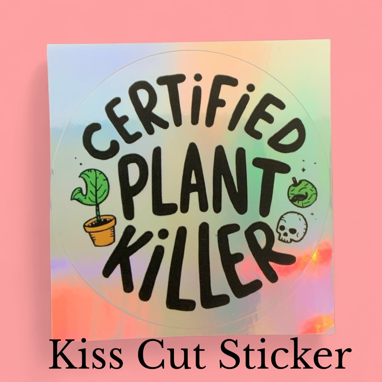 Certified Plant Killer Rainbow Quote | Humour | Holographic Foil | Kiss-Cut Sticker